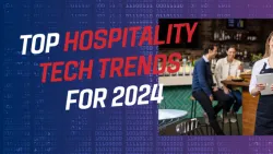 Top Hospo Tech Trends for 2024